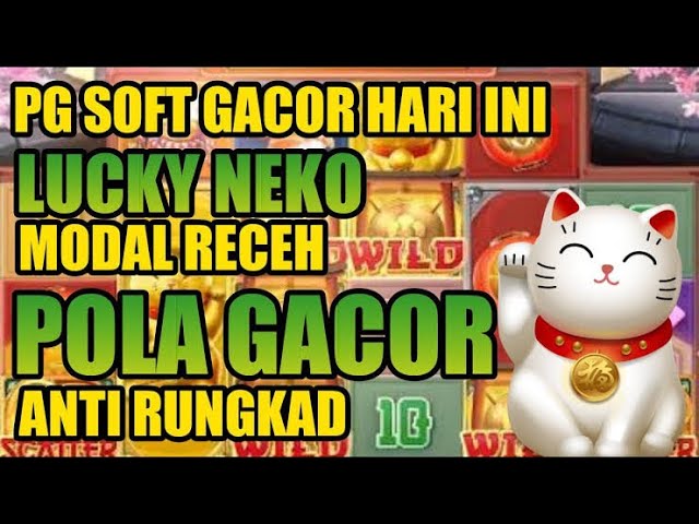 Slot Lucky Neko: Sinergi Antara Kasino Online dan Keindahan Budaya Jepang